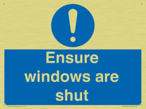 Ensure windows are shut